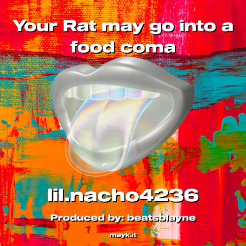 Your Rat may go into a food coma