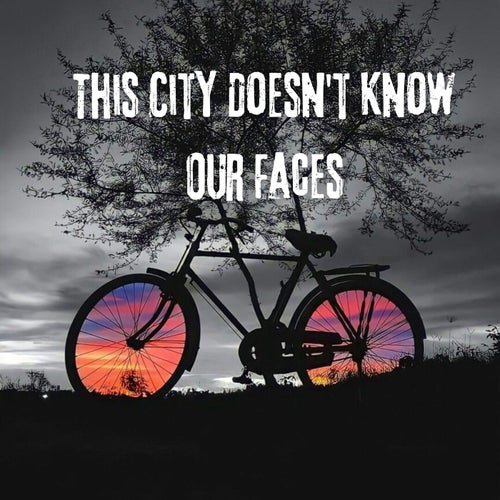This City Doesn't Know Our Faces
