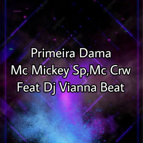 Primeira Dama (feat. Dj Vianna Beat)