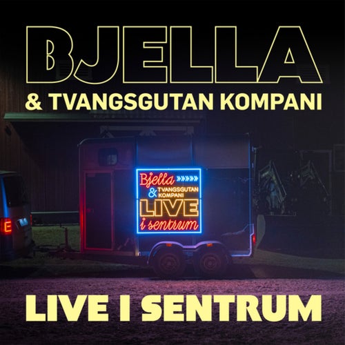 Bjella & Tvangsgutan kompani – Live i sentrum