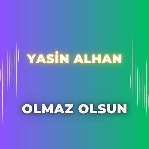 Olmaz Olsun