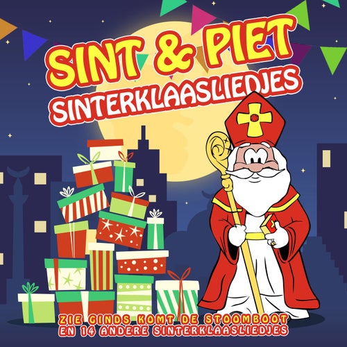 Sinterklaasliedjes 2019 (Zie Ginds Komt De Stoomboot en 14 andere Sinterklaasliedjes)