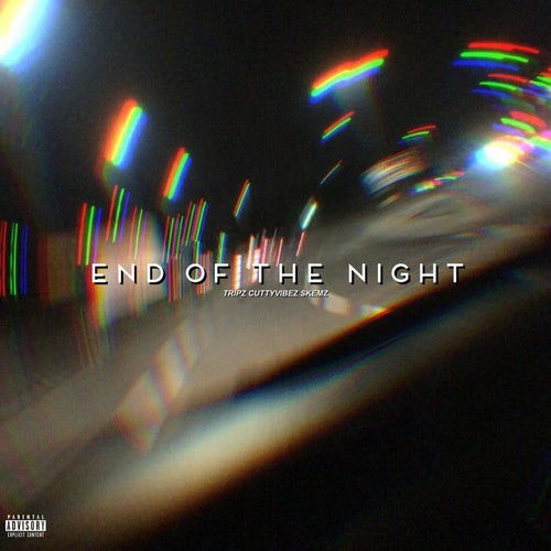 End Of The Night (feat. Cutty Vibez & Skemz)