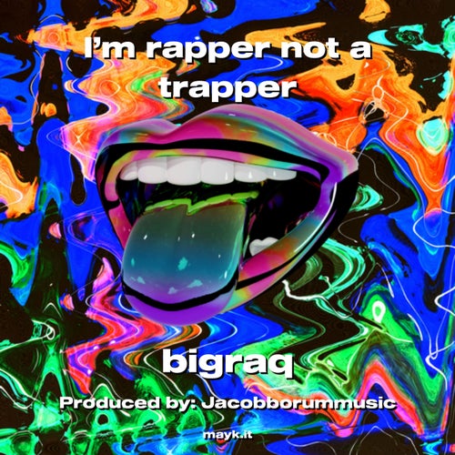 I’m rapper not a trapper