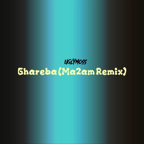 Ghareba (Ma2am Remix)