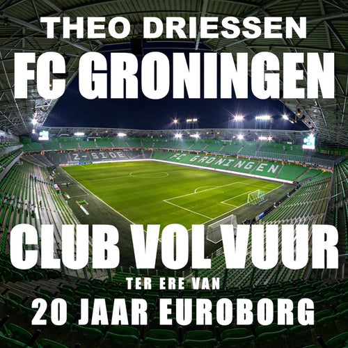 FC Groningen, Club Vol Vuur