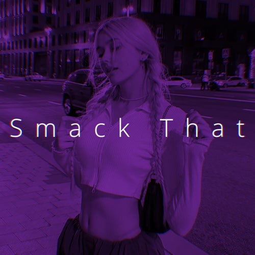 Smack That (Sped Up)