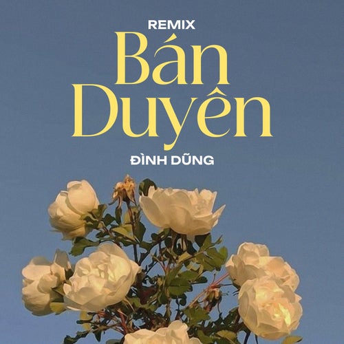 Bán Duyên (Remix)