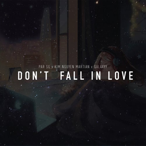 Don't Fall In Love (feat. Kim Nguyen Martian & Galaxyy)