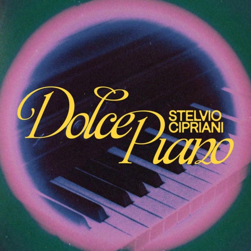 Dolce Piano - Stelvio Cipriani for Piano (Original Soundtrack)