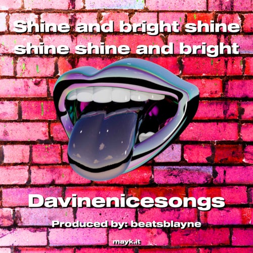 Shine and bright shine shine shine and bright