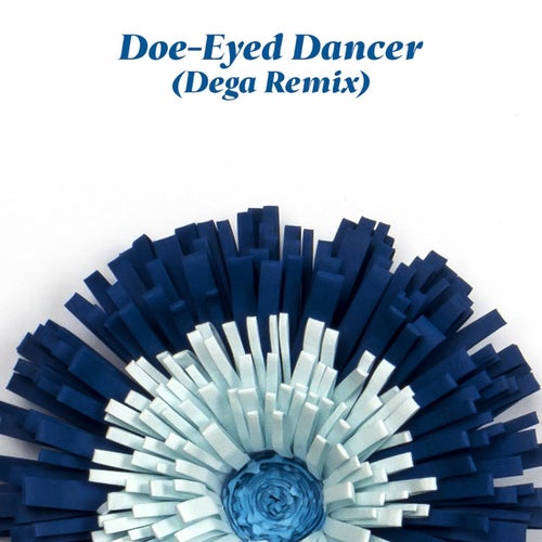 Doe-Eyed Dancer (Dega Remix)