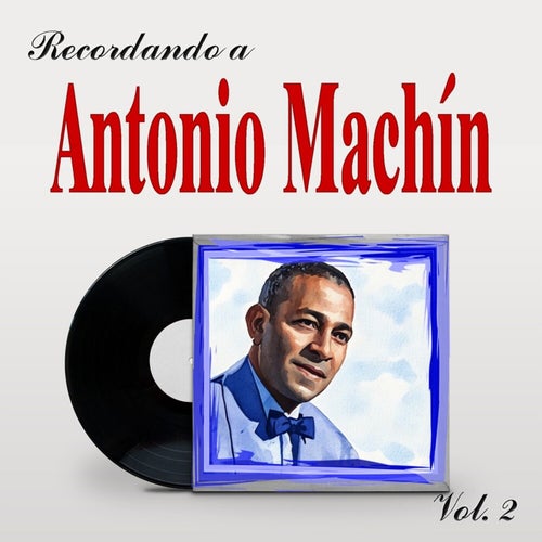 Recordando a Antonio Machín, Vol. 2