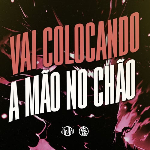 Vai Colocando a Mao no Chao