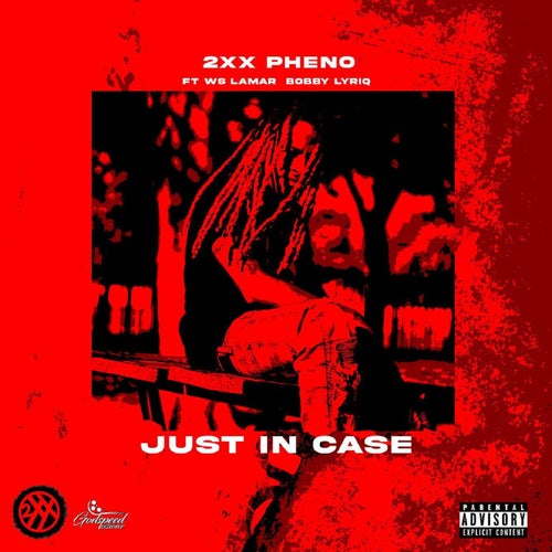 Just In Case (feat. WS Lamar & Bobby Lyriq)