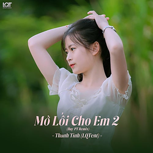 Mở Lối Cho Em 2 (Version Thanh Tình Remix)