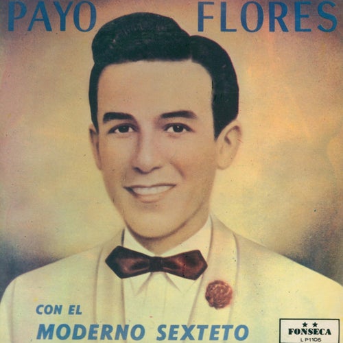 Payo Flores Con El Sexteto Moderno