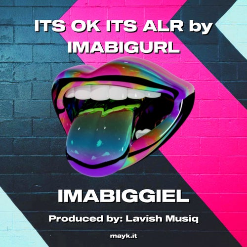 ITS OK ITS ALR by IMABIGURL