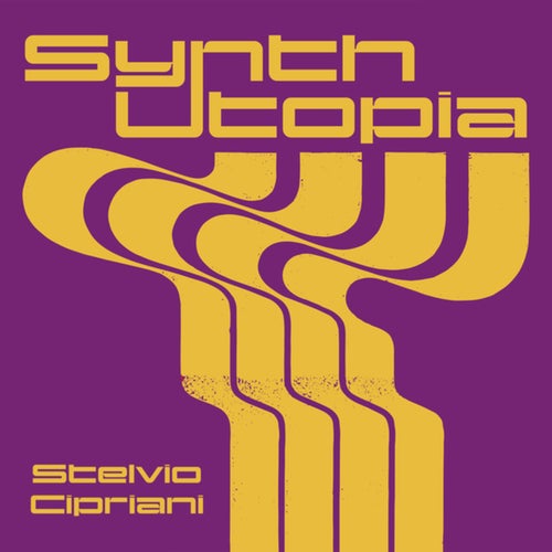 Synth Utopia - Stelvio Cipriani (Original Soundtrack)