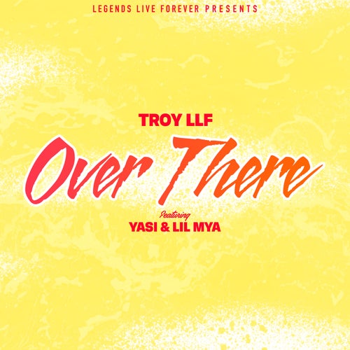 Over There (feat. Yasi & Lil Mya)