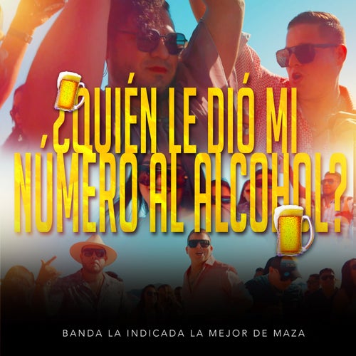 Quién Le Dio Mi Número Al Alcohol?