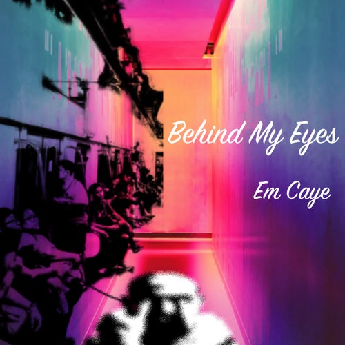 Behind My Eyes