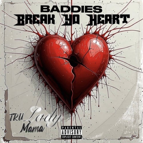 Baddies Break Yo Heart