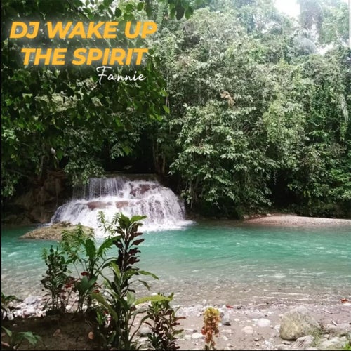 Dj Wake Up The Spirit