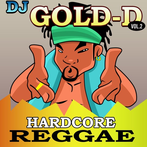 DJ Gold-D, Vol. 2 - Hardcore Reggae