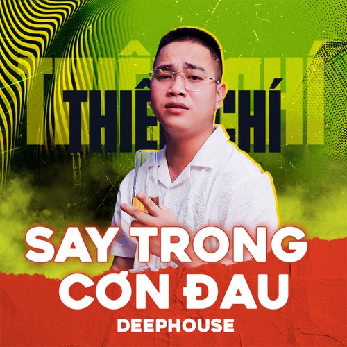Say Trong Cơn Đau (Deep House)