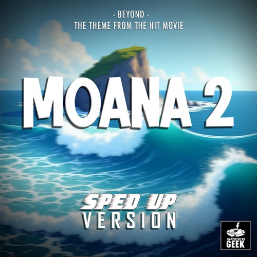 Beyond (From "Moana 2") (Sped-Up Version)