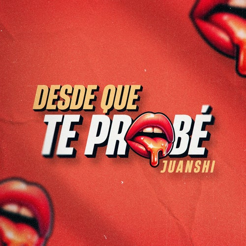 Desde Que Te Probé