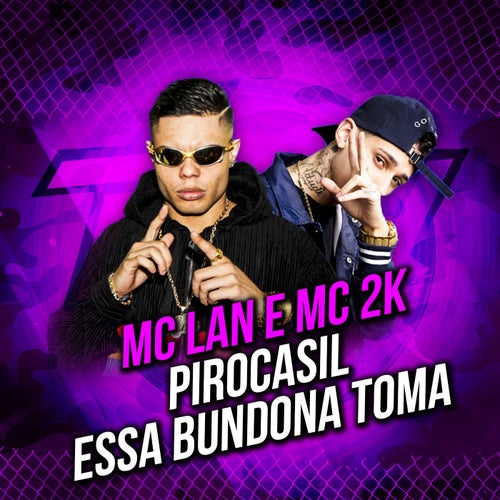 Pirocasil / Essa Bundona Toma / É Pirula no Dia Seguinte