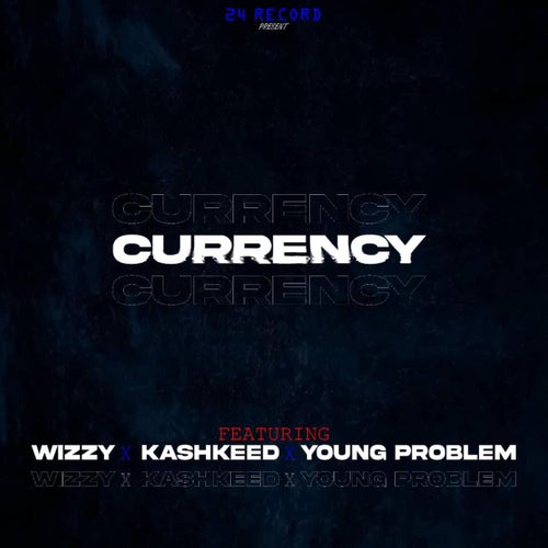 CURRENCY (feat. young problem)