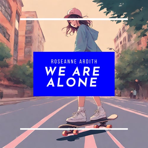 We Are Alone
