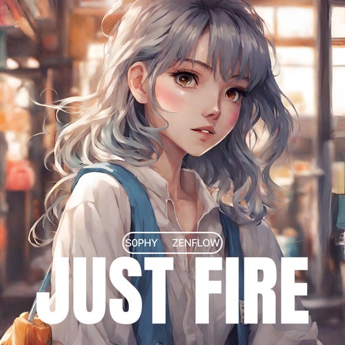 Just Fire (feat. ZenFlow)