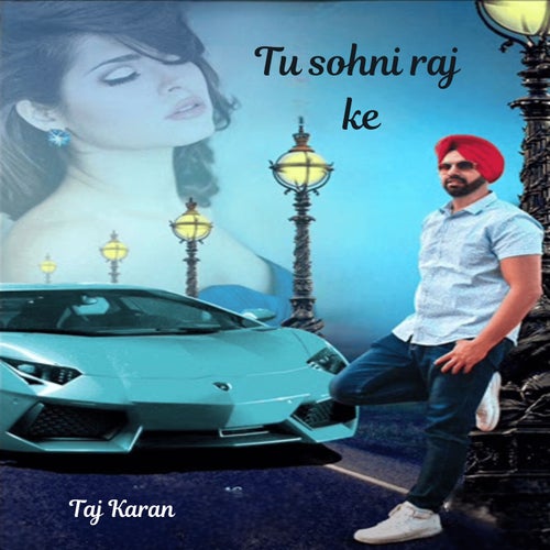 Tu Sohni Raj Ke