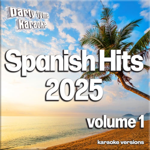 Spanish Hits 2025, Vol. 1 (Spanish Karaoke Versions)