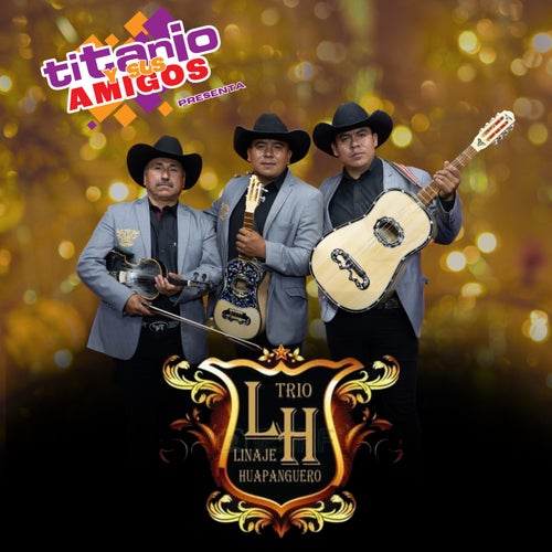 Titanio Y Sus Amigos Presenta a Trío Linaje Huapanguero (En Vivo)