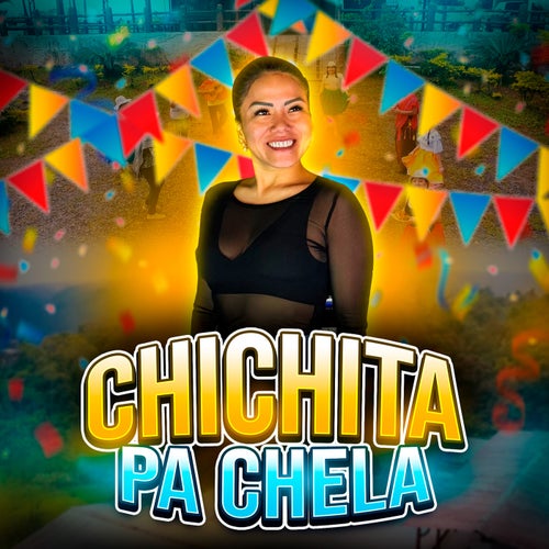 CHICHITA PA CHELA