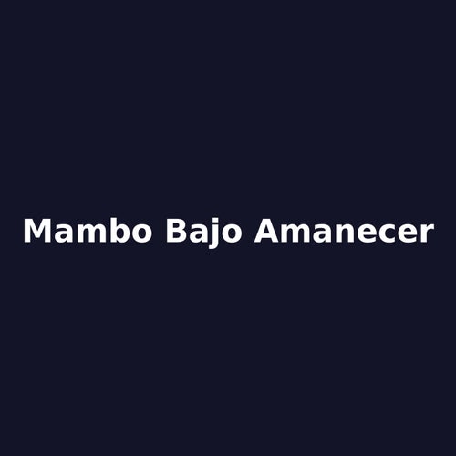 Mambo bajo amanecer