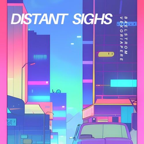 Distant Sighs (feat. Vexoriapere)