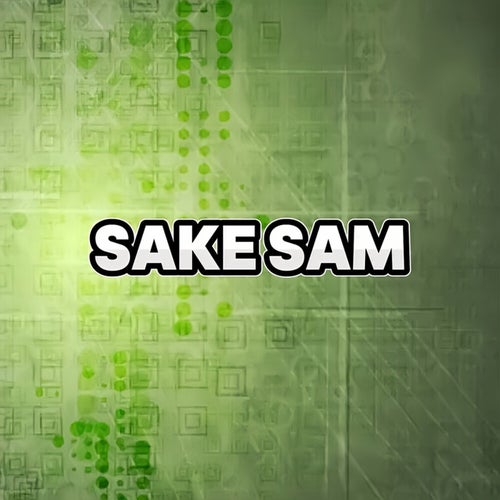 SAKE SAM