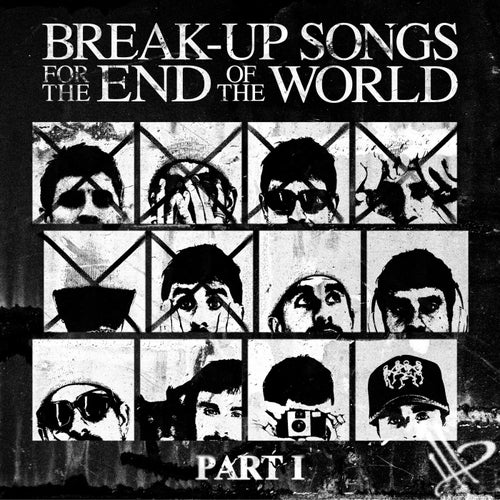 Break Up Songs For The End Of The World: Part I