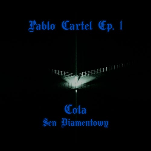 SEN DIAMENTOWY - PABLO CARTEL EP. 1