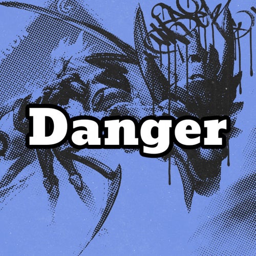 Danger