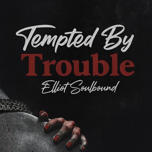 Tempted By Trouble