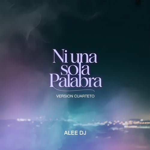Ni Una Sola Palabra (Version Cuarteto)