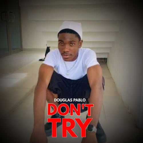 Don't Try
