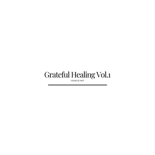 Grateful Healing Vol.1